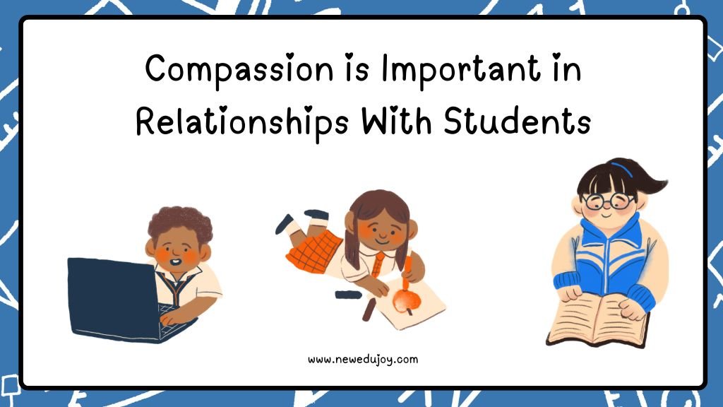 Compassion is Important in Relationships With Students